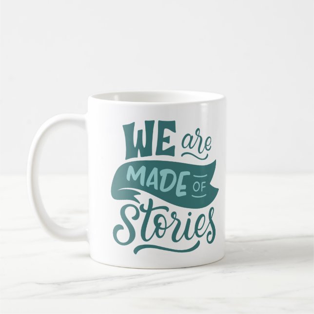 WE ARE MADE OF STORIES COFFEE MUG (Left)