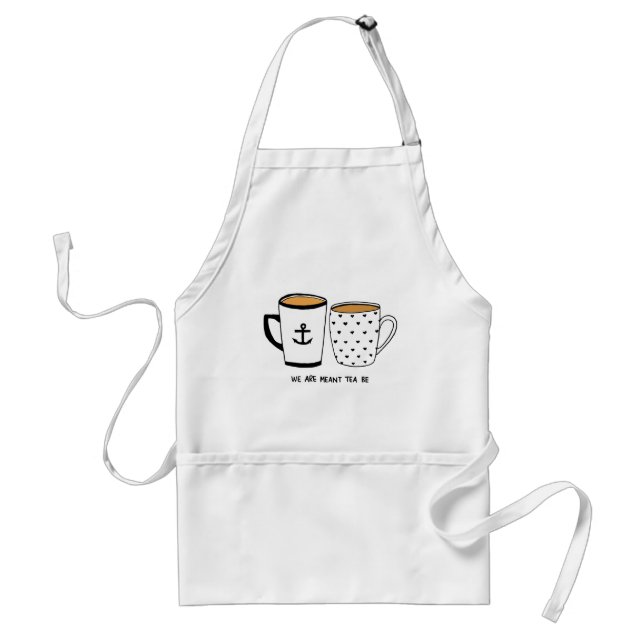We are Meant Tea Be Adult Apron (Front)