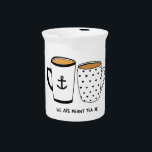 We are Meant Tea Be Drink Pitcher<br><div class="desc">A cute little illustration that makes a great Valentine's Day gift for someone who loves tea!</div>