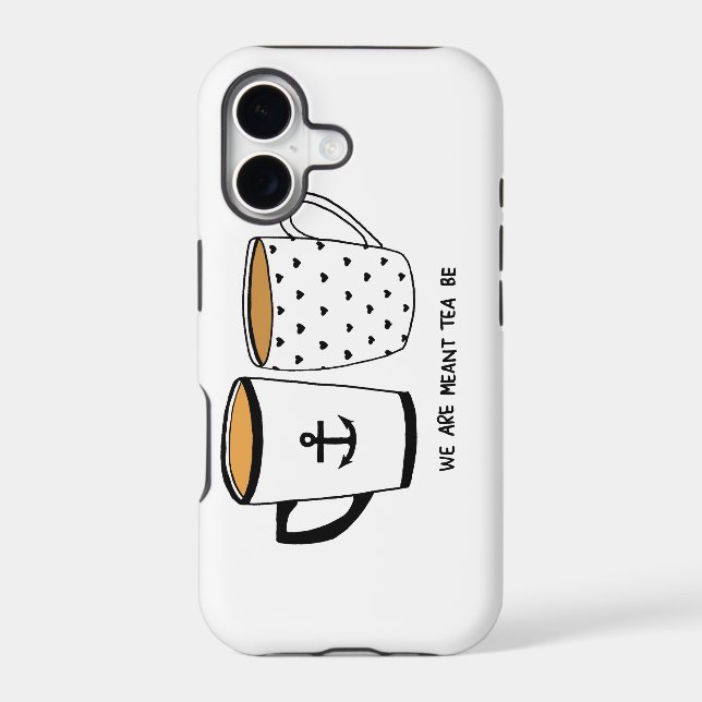 We are Meant Tea Be Iphone Case (Back)