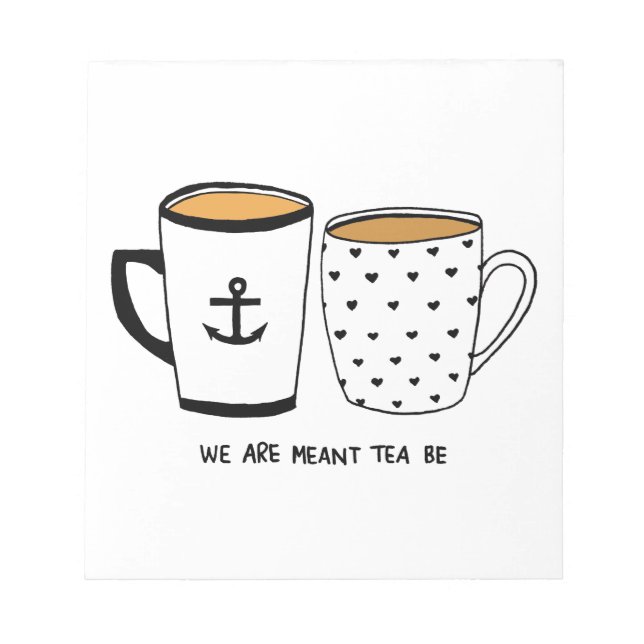 We are Meant Tea Be Notepad (Front)