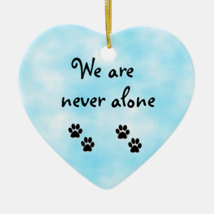 We are never alone-heart ornament