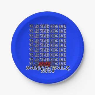 WE ARE NEVER GOING BACK! PAPER PLATES