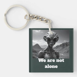 We Are Not Alone Keychain