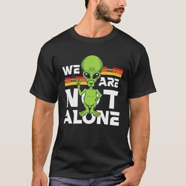 We Are Not Alone Peace Sign Cute Alien Believer SE T-Shirt (Front)