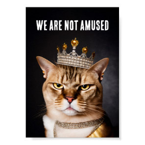 We Are Not Amused Royal Grumpy Cat Wearing A Crown Poster