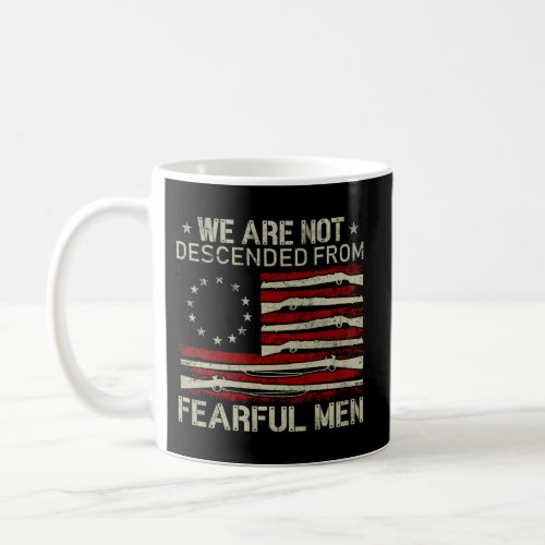 We Are Not Descended From Fearful Gun Flag On Back Coffee Mug
