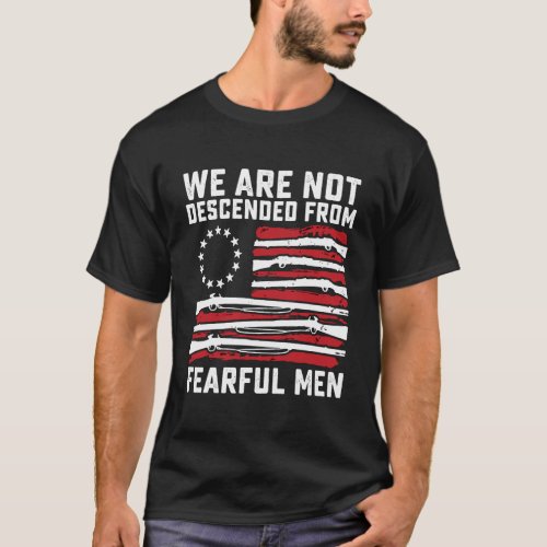 We Are Not Descended From Fearful Men T_Shirt