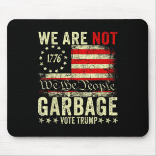 We Are Not Garbyge Vote Trump 2025 American Flag  Mouse Pad