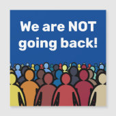 We are NOT going back  (Front)