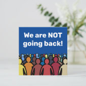 We are NOT going back (Standing Front)