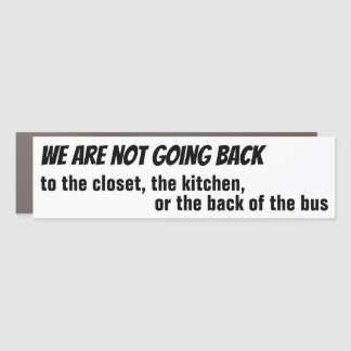 We are not going back car magnet