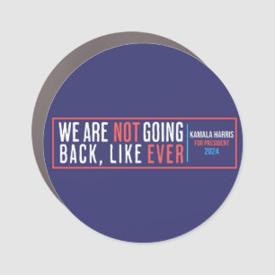 We are not going back ever kamala 2024 car magnet