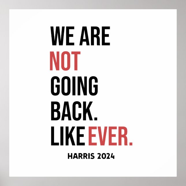 We are not going back ever, vote for Harris Poster (Front)