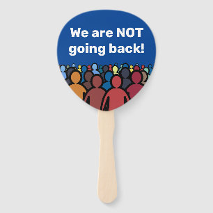We are NOT going back  Hand Fan