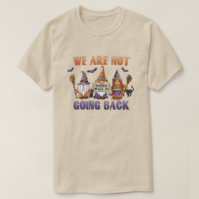 We Are Not Going Back Harris '24 Halloween Gnomes T-Shirt (Design Front)