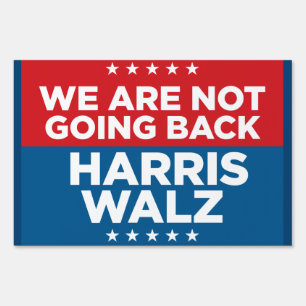 We Are NOT Going Back Harris 24x36 yard sign