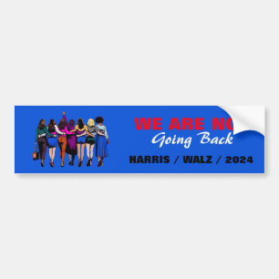 We Are Not Going Back Harris Waltz Madam President Bumper Sticker