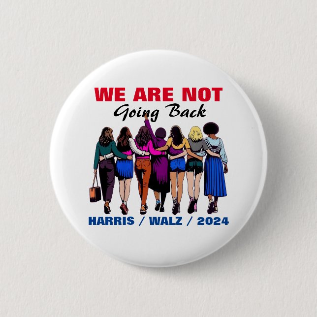 We Are Not Going Back Harris Waltz Madam President Button (Front)