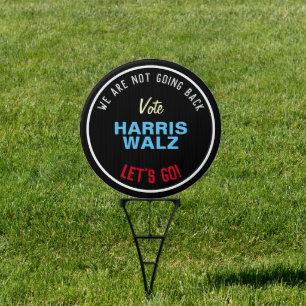 We Are Not Going Back HARRIS WALZ 2024 Yard Sign