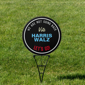 We Are Not Going Back HARRIS WALZ 2024 Yard Sign