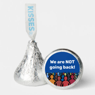 We are NOT going back Hershey®'s Kisses®