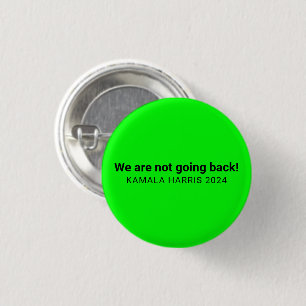 We are not going back kamala harris 2024 neon button