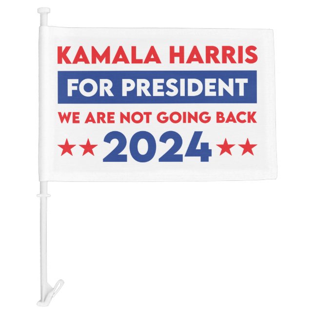 We Are Not Going Back Kamala Harris For President Car Flag (Front)
