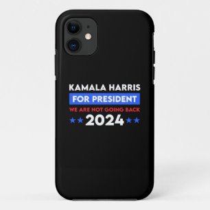 We Are Not Going Back Kamala Harris For President iPhone 11 Case