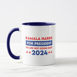 We Are Not Going Back Kamala Harris For President Mug