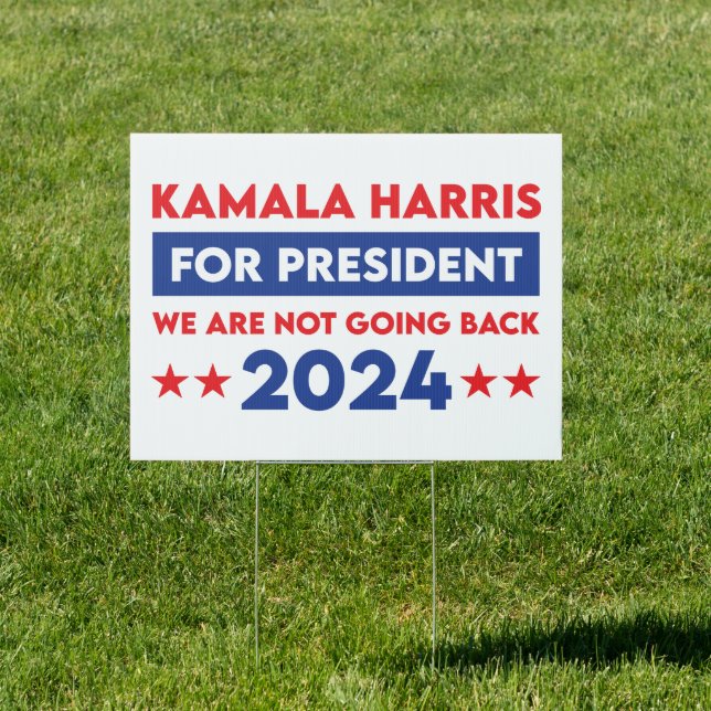 We Are Not Going Back Kamala Harris For President Sign (Insitu)
