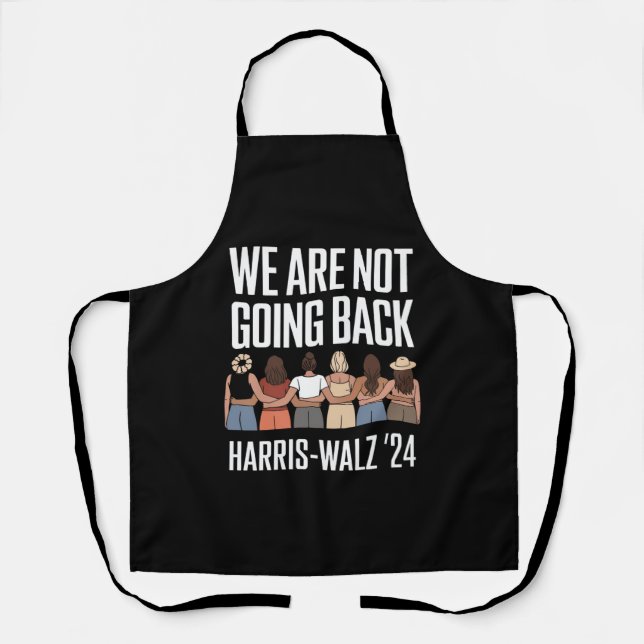 We Are Not Going Back Kamala Harris Waltz 24  Apron (Front)