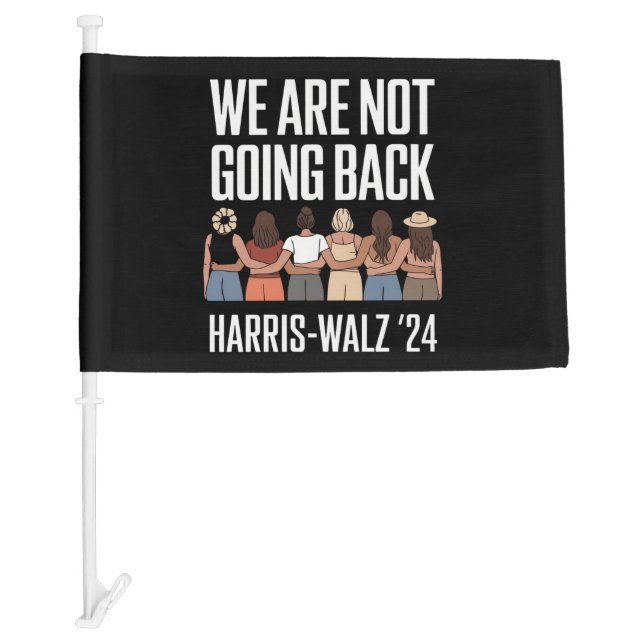 We Are Not Going Back Kamala Harris Waltz 24  Car Flag (Front)