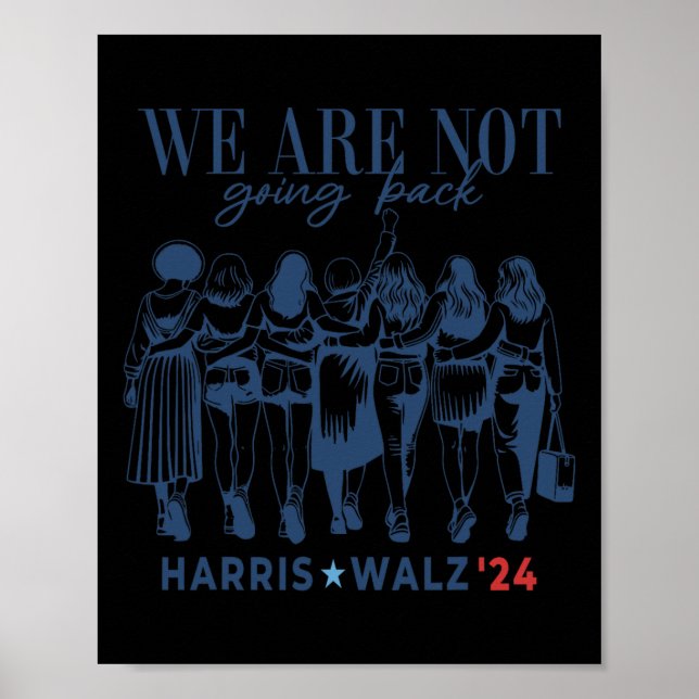 We Are Not Going Back Kamala Harris Waltz 24 Madam Poster (Front)
