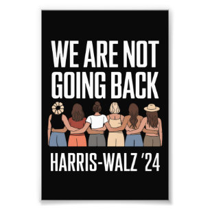 We Are Not Going Back Kamala Harris Waltz 24  Photo Print