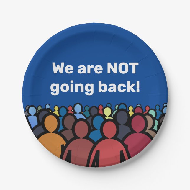 We are NOT going back  Paper Plates (Front)
