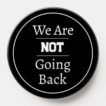 "We Are NOT Going Back" Phrase
