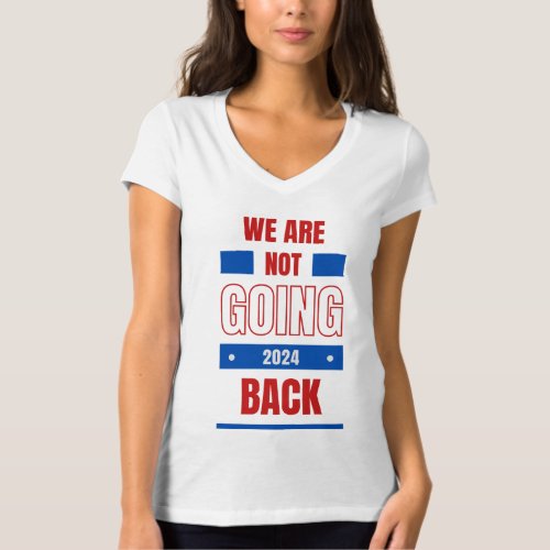 We Are Not Going Back T_Shirt