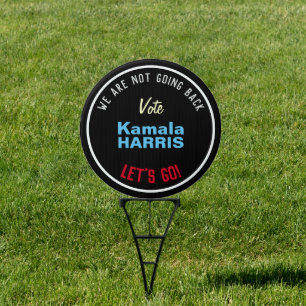 We Are Not Going Back Vote HARRIS 2024 Sign