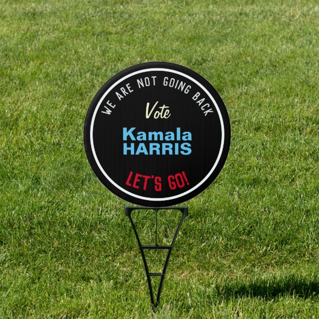 We Are Not Going Back Vote HARRIS 2024 Sign (Insitu)