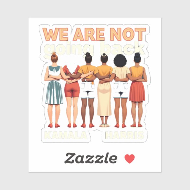 We Are Not Going Back Women Empowermen Sticker (Sheet)