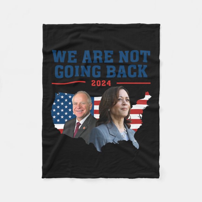 We Are Not Going Kamala Harris W 2024 President Po Fleece Blanket (Front)