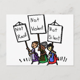 We are not racist, violent, or silent! postcard