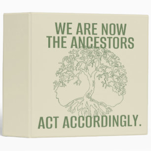We Are Now The Ancestors Genealogy Binder