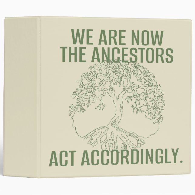 We Are Now The Ancestors | Genealogy Binder (Front/Spine)
