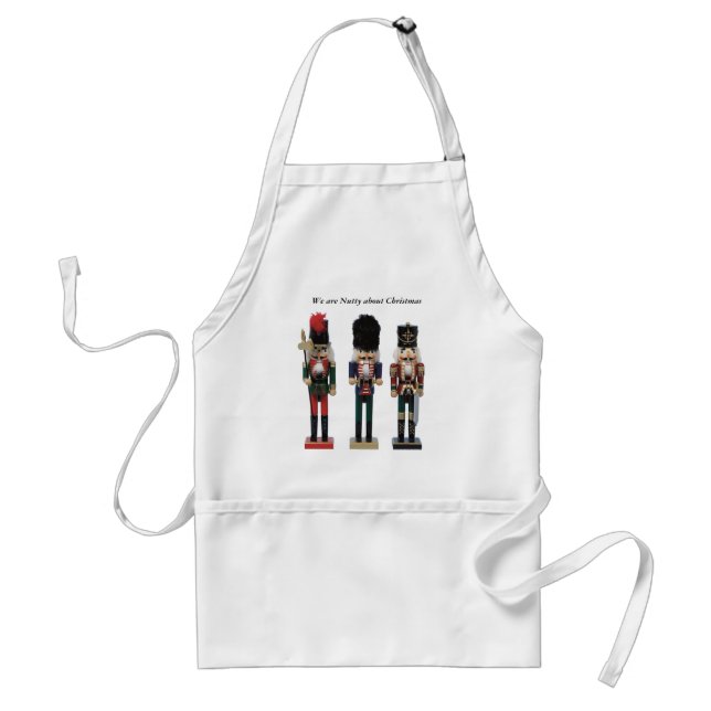 We are Nutty about Christmas Nutcracker Adult Apron (Front)