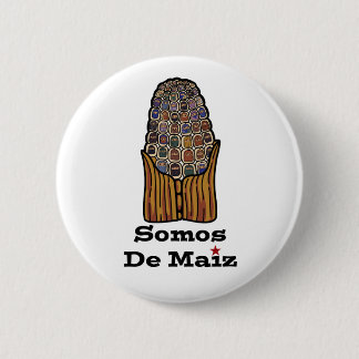 We Are Of Corn | Somos De Maiz Pin/Button Button