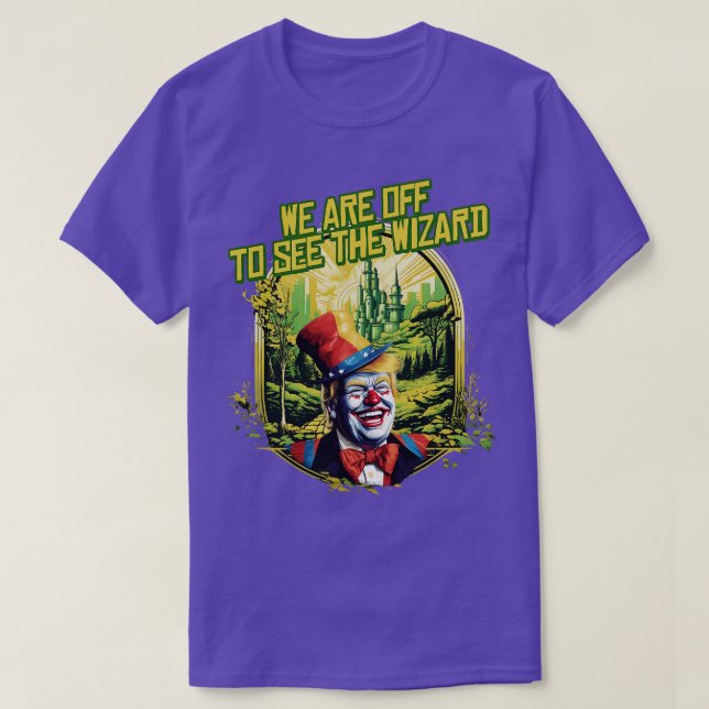 We Are off To See the Wizard T-Shirt (Design Front)