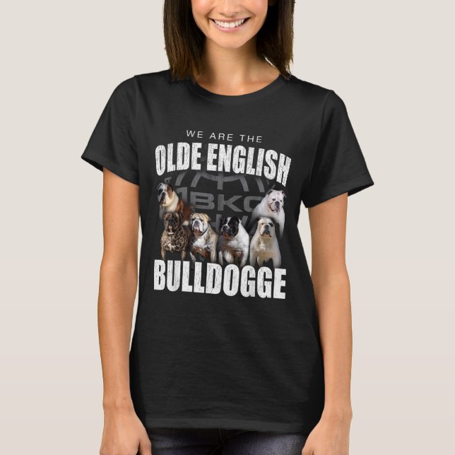 We Are Olde English Bulldogge Funny Dog Lover Sayi T-Shirt (Front)