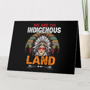 We are on Indigenous Land funny native american In Card